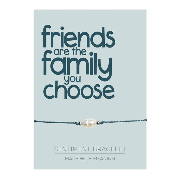Friends are the Family you Choose Sentiment Bracelet