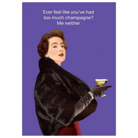 Too Much Champagne Greeting Card